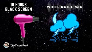 10 Hour Mix of HAIR DRYER and RAIN with THUNDER and WIND Sounds  White Noise  Black Screen [upl. by Lytsirk]