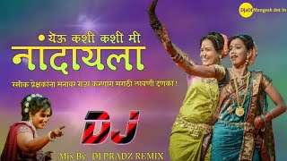 Yeu Kashi Kashi Mi Nandayla  Marathi Lavni Zatka  Dj Pradz Dubai Remix [upl. by Barnebas]