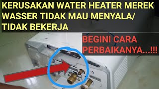 KERUSAKAN WATER HEATER GAS MEREK WASSER TIDAK MAU MENYALA SkUID GAME [upl. by Assirrac]