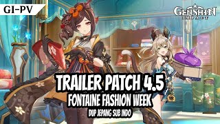 GIPV TRAILER GENSHIN IMPACT 45  FONTAINE FASHION WEEK  GENSHIN IMPACT INDONESIA [upl. by Zoi]