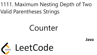 LeetCode 1111  Maximum Nesting Depth of Two Valid Parentheses Strings  Counter  Java [upl. by Annairdua302]