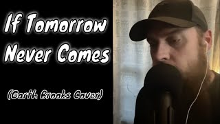 If Tomorrow Never Comes Garth Brooks Cover [upl. by Eitsud]