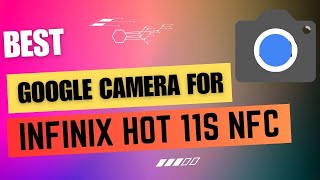 Best Google Camera For Infinix Hot 11s NFC  Gcam Port  Gcam APK [upl. by Anilam]