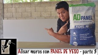 Cómo alisar muros con panel de yeso y AD Panel  3 de 3  Drywall [upl. by Yvi]