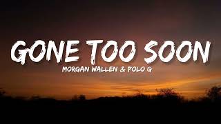 Morgan Wallen amp Polo G  quotGone Too Soonquot [upl. by Yliak]