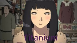 Hinata Hyuga  AMV  Titanium [upl. by Bathulda385]