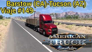 American Truck Simulator Mack Anthem Day Cab Viajando de Barstow CA a Tucson AZ 149 [upl. by Enilhtak]