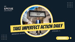 What is Epique Realty My Epique Journey Episode 3 Take Imperfect Action Daily [upl. by Toby505]