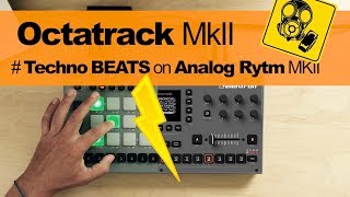 OCTATRACK MK2 TECHNO BEATS played on ANALOG RYTM MK2  ELEKTRON  SEQUENCER [upl. by Tnaryb]