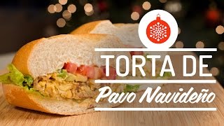 TORTA DE PAVO NAVIDEÑO  TURKEY SANDWICH  Kiwilimón [upl. by Aiela]