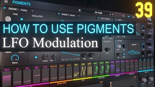 LFO Modulation PART 39  Arturia Pigments 4 Tutorial [upl. by Annahsar]