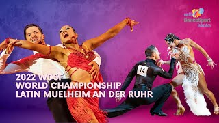 2022 WDSF World Championship Latin  First Round [upl. by Doroteya]