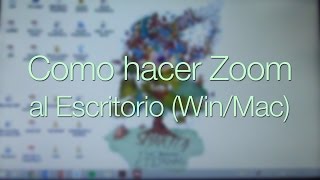 Como hacer Zoom al escritorio WinMac [upl. by Yeuh]