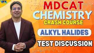 TEST Discussion  Alkyl Halides  Crash Course  MDCAT  Prof Wajid Ali Kamboh  WAK [upl. by Alram241]