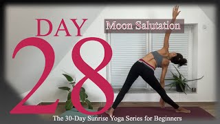 The Moon Salutation Day 28 of the 30Day Sunrise Yoga Series [upl. by Aihtniroc]