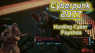 Cyberpunk 2077 Hunting Cyber Psychos Pt 1 [upl. by Augusta]