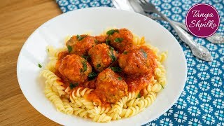 Итальянские Митболы Фрикадельки в Томатном Соусе  Italian Meatballs  Tanya Shpilko [upl. by Folsom56]