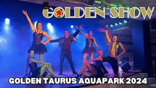 The Golden Show at Golden Taurus Aquapark 2024 [upl. by Curran]