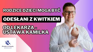 Rodzice mogą zostać zostać odesłani z dziećmi od lekarza z kwitkiem Ustawa Kamilka [upl. by Domingo]