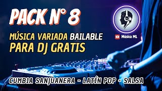 Pack 8 📂  Música Variada Bailable Para Dj 😃  Cumbia Sanjuanera  Latín Pop  Salsa [upl. by Anivad1]