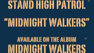 STAND HIGH PATROL Midnight Walkers [upl. by Haldeman]