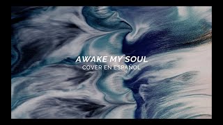 AWAKE MY SOUL  HILLSONG WORSHIP Cover En Español [upl. by Yenolem114]