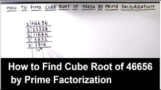 How to Find Cube Root of 46656 by Prime Factorization  46656 cube root  Prime Factors of 46656 [upl. by Enelehs]