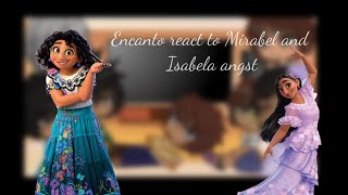 Encanto react to Mirabel and some Isabela angst [upl. by Woodley]