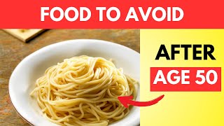 NEVER Eat These 10 Foods If You’re Over 50 Health Warning [upl. by Gayn]