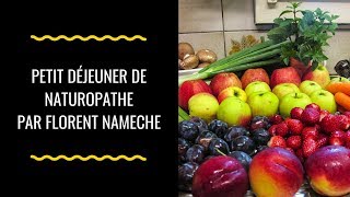 petit déjeuner de naturopathe florent [upl. by Oshinski]