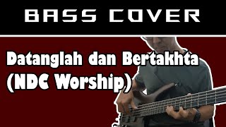 Datanglah dan Bertakhta NDC Worship  Bass Cover [upl. by Slyke]