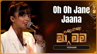 Oh Oh Jane Jaana  Yohani  Ma Nowana Mama  TV Derana [upl. by Oslec]