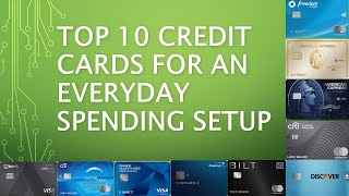 The Top 10 Credit Cards for an Everyday Spending Setup [upl. by Noiramaj]