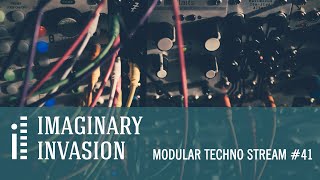 Imaginary Invasion  Modular Techno Stream 41 [upl. by Clapper465]