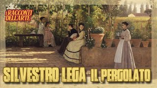 Silvestro Lega  Il pergolato  I racconti dellarte [upl. by Chandal]