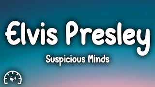 Elvis Presley  Suspicious Minds Lyrics [upl. by Aidualk]