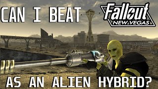 Can I Beat Fallout New Vegas as an Alien Hybrid [upl. by Hirza]