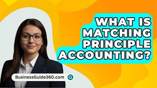 What Is Matching Principle Accounting  BusinessGuide360com [upl. by Jocelin633]