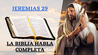 JEREMIAS 29 LA BIBLIA HABLADA EN ESPAÑOL COMPLETA  EL EVANGELIO DE HOY [upl. by Nura]