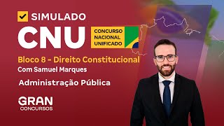 Simulado CNU – Bloco 8  Direito Constitucional  Administração Pública [upl. by Lazare]