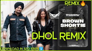 Brown Shortie Dhol Remix Sidhu Moose Wala amp Sonam Bajwa Ft Pendu Mania Download Link⬇️ [upl. by Esimorp719]