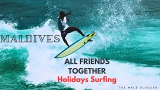 Maldives Holiday Surfing All Friends Together🏄‍♀️🇲🇻  part 2  maldivesmaldivian surfing [upl. by Appledorf949]