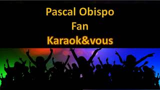 Karaoké Pascal Obispo  Fan [upl. by Salot]