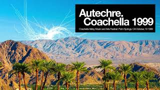 Autechre  Live at Coachella 1999 Gobi Tent [upl. by Perloff]