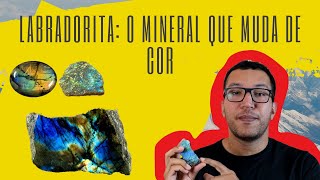 Conheça a LABRADORITA o Mineral que Muda de Cor Diego Sperle [upl. by Garvin]