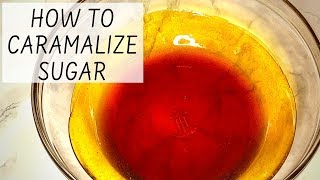 How to Caramelize sugar Easiest way from start to finish [upl. by Grimonia]