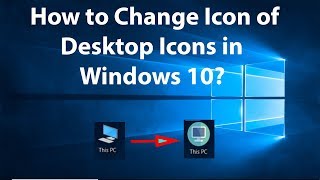 How to Change Icon of Desktop Icons in Windows 10 [upl. by Longan]