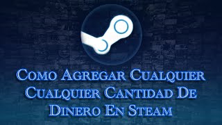 Como agregar CUALQUIER cantidad de dinero que desees a Steam  Saldo personalizado en cartera Steam [upl. by Jamaal216]