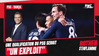 PSGBarça  une qualification du PSG serait quotun exploitquot selon Rothen [upl. by Ysirhc]