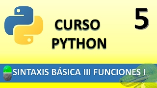 Curso Python Sintaxis Básica III Funciones I Vídeo 5 [upl. by Releyks]